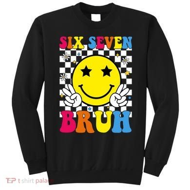 67 Meme Gen Alpha Slang 6-7 Six Seven Bruh Smile Face Sweatshirt