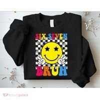 67 Meme Gen Alpha Slang 6-7 Six Seven Bruh Smile Face Sweatshirt thumb 2