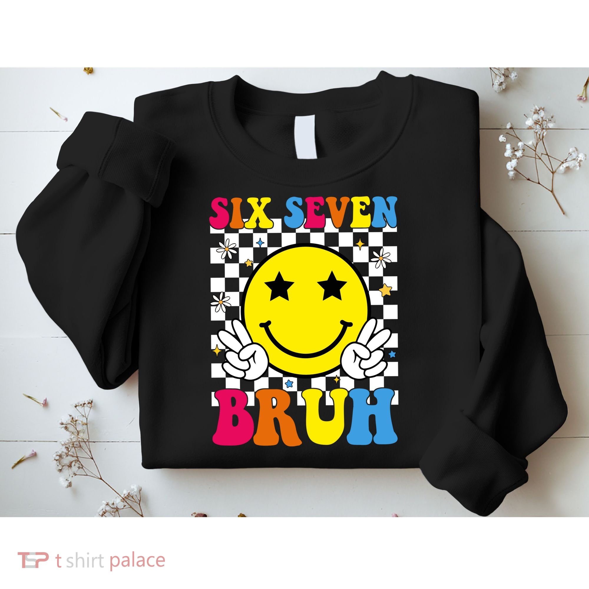 67 Meme Gen Alpha Slang 6-7 Six Seven Bruh Smile Face Sweatshirt