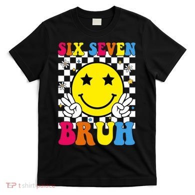 67 Meme Gen Alpha Slang 6-7 Six Seven Bruh Smile Face T-Shirt