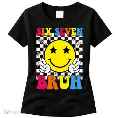 67 Meme Gen Alpha Slang 6-7 Six Seven Bruh Smile Face Women's T-Shirt
