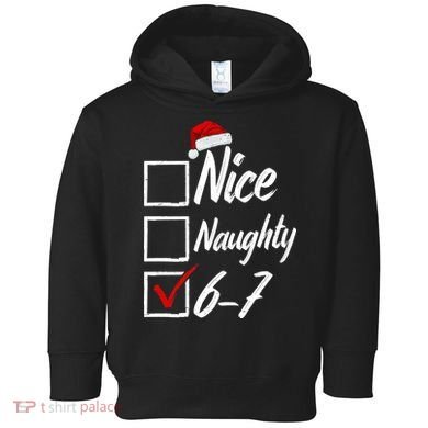 6-7 Meme Nice Naughty 67 Christmas Brain Rot Toddler Hoodie