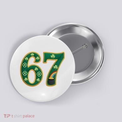 6-7 Meme St Patrick's Celtic 67 Button