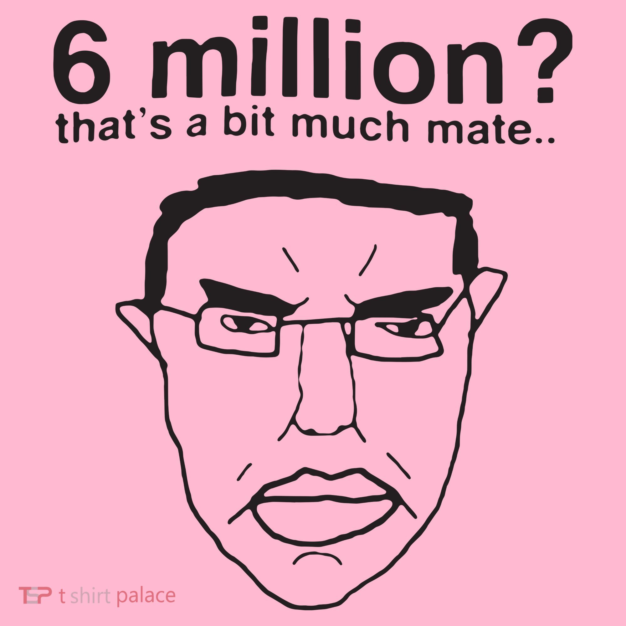6 Million That’S A Bit Much Mate Coaster