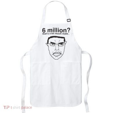 6 Million That’S A Bit Much Mate Apron