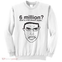 6 Million That’S A Bit Much Mate Sweatshirt thumb 0