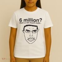 6 Million That’S A Bit Much Mate T-Shirt thumb 4