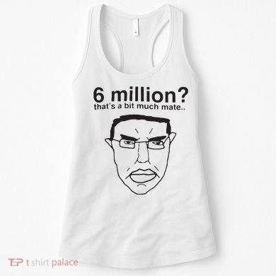 6 Million That’S A Bit Much Mate Women's Tank Top