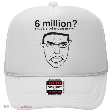 6 Million That’S A Bit Much Mate Hat
