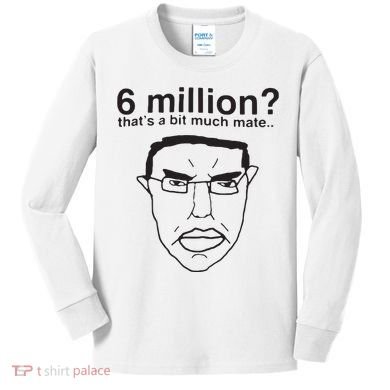 6 Million That’S A Bit Much Mate Kids Long Sleeve Shirt