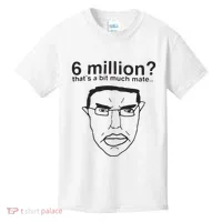 6 Million That’S A Bit Much Mate Kids T-Shirt thumb 0