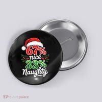67% Nice 33% Naughty Christmas 67 Meme Funny Button thumb 0