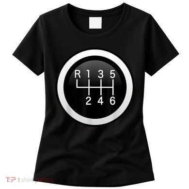 6 Speed Manual Stick Gear Shift Auto Racing Car Women's T-Shirt