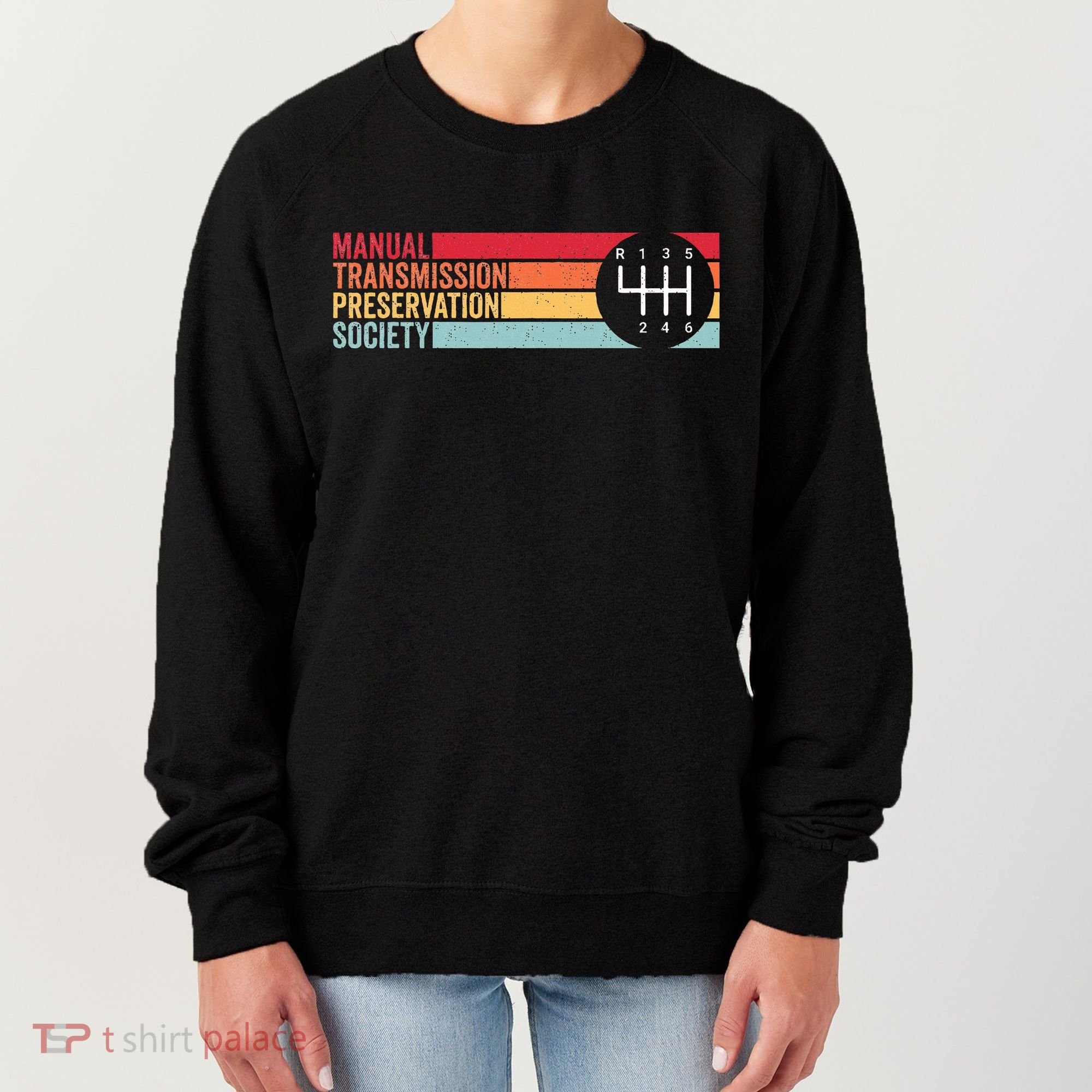 6 Speed Manual Transmission Preservation Society Women's Sweatshirt