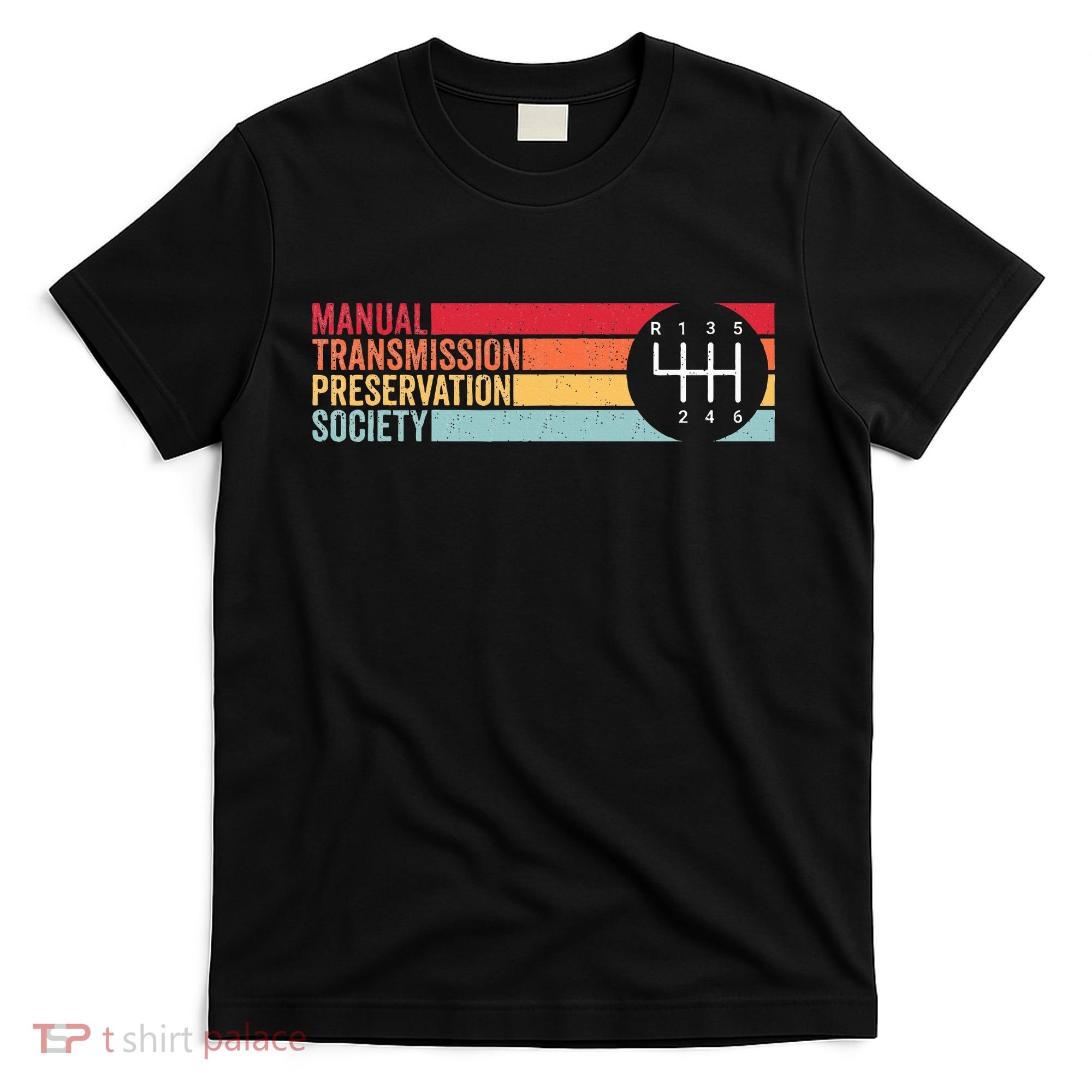 6 Speed Manual Transmission Preservation Society T-Shirt