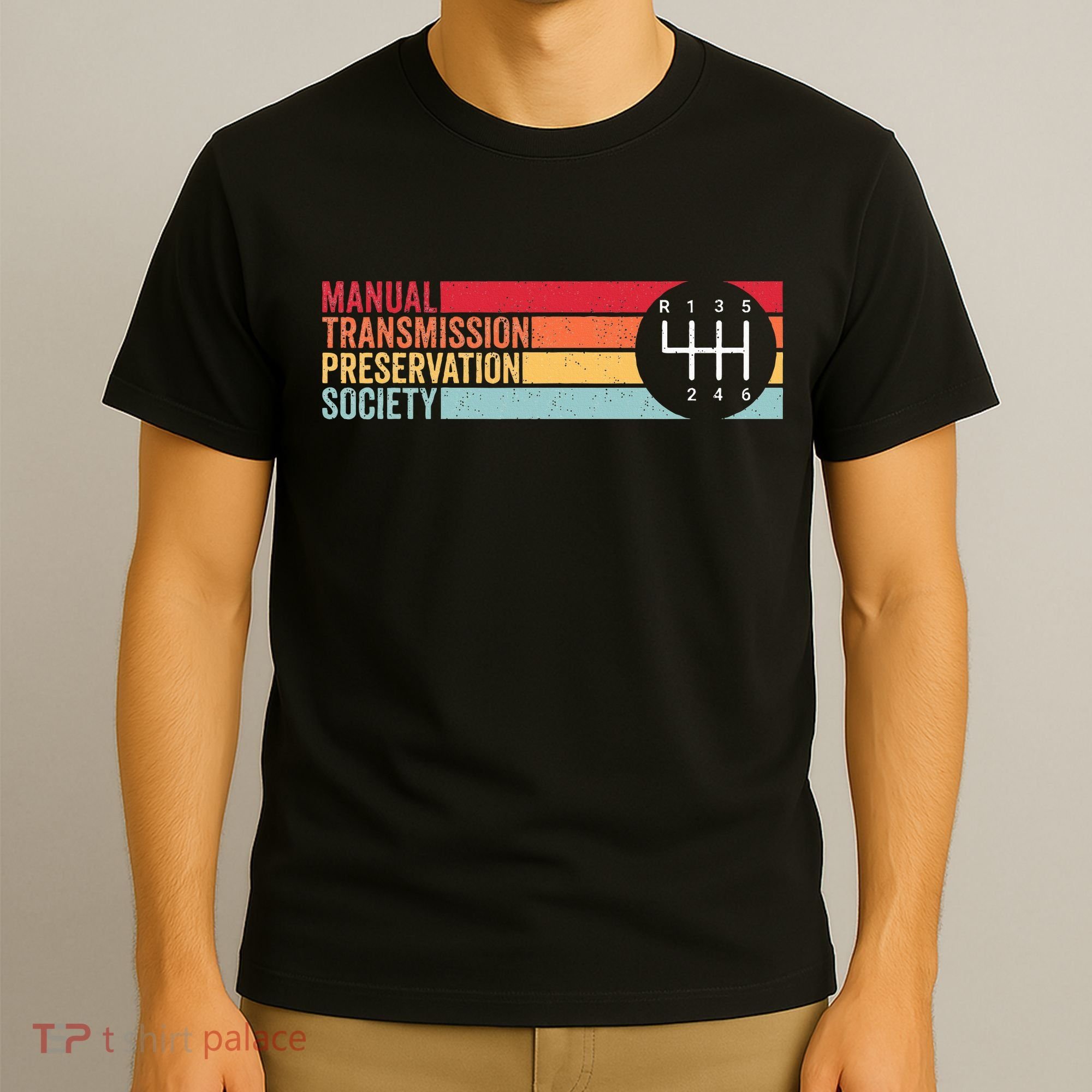 6 Speed Manual Transmission Preservation Society T-Shirt