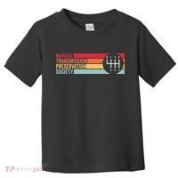 6 Speed Manual Transmission Preservation Society Toddler T-Shirt thumb 0