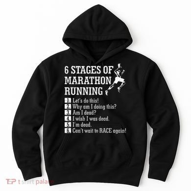 6 Stages Of Marathon Running Gift For Runner Hoodie