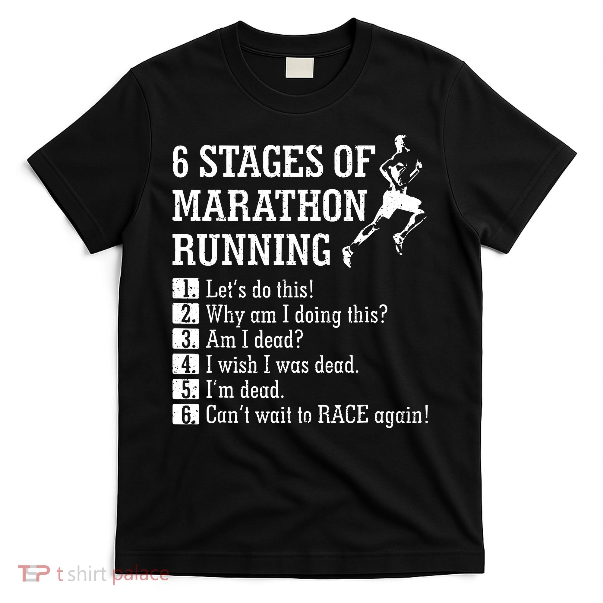 6 Stages Of Marathon Running Gift For Runner T-Shirt