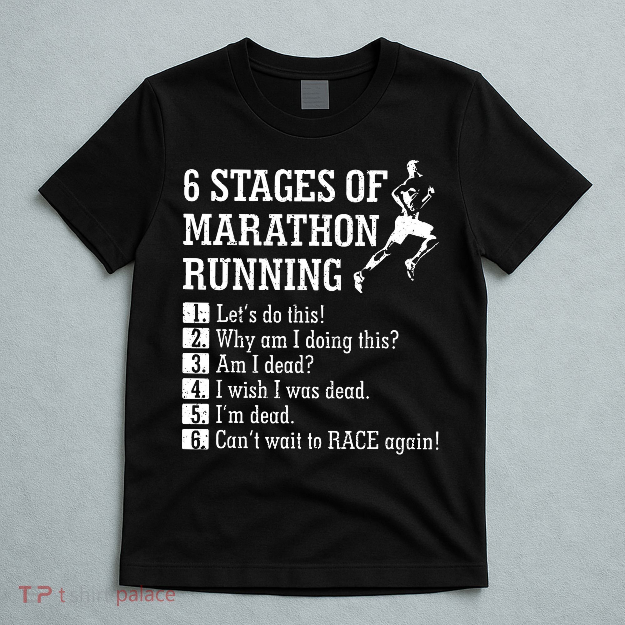 6 Stages Of Marathon Running Gift For Runner T-Shirt