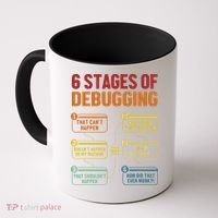 6 Stages Of Debugging Full Stack Coder Software Developer Coffee Mug thumb 0