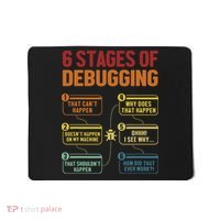 6 Stages Of Debugging Full Stack Coder Software Developer Mousepad thumb 0