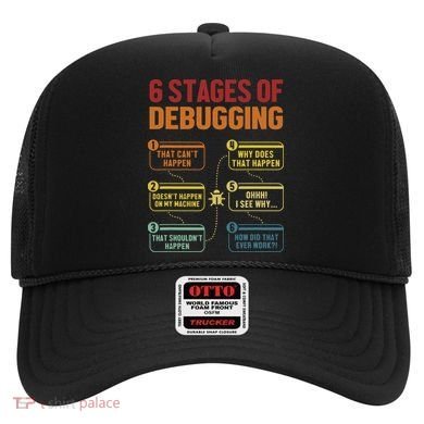 6 Stages Of Debugging Full Stack Coder Software Developer Hat