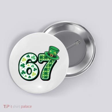 67 St Patrick's Day 6-7 Meme Funny Irish Button