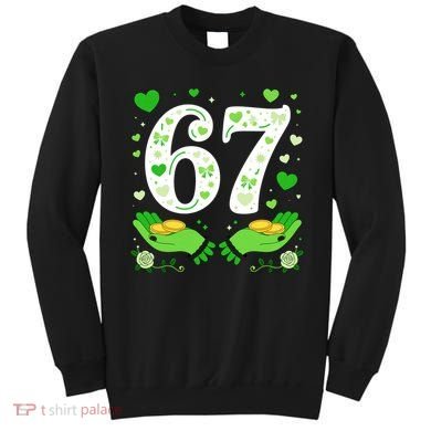 67 St Patricks Day Shamrock Clover Hands 6-7 Meme Sweatshirt