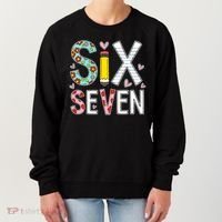 67 Six Seven 6 7 Meme For Teachers Women's Sweatshirt thumb 0