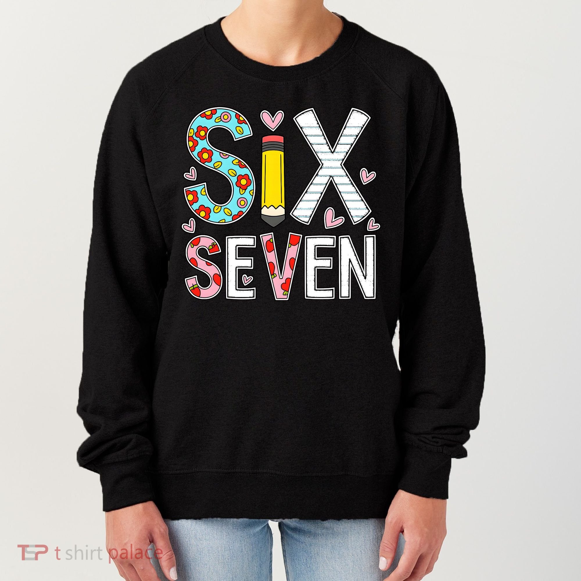 67 Six Seven 6 7 Meme For Teachers Women's Sweatshirt