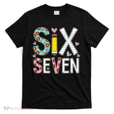 67 Six Seven 6 7 Meme For Teachers T-Shirt