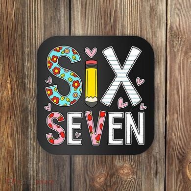 67 Six Seven 6 7 Meme For Teachers Coaster