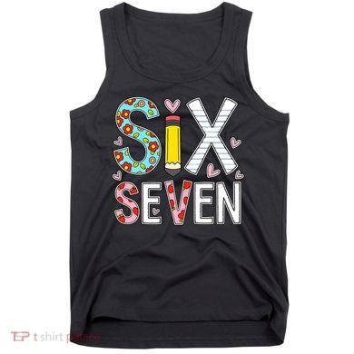 67 Six Seven 6 7 Meme For Teachers Tank Top