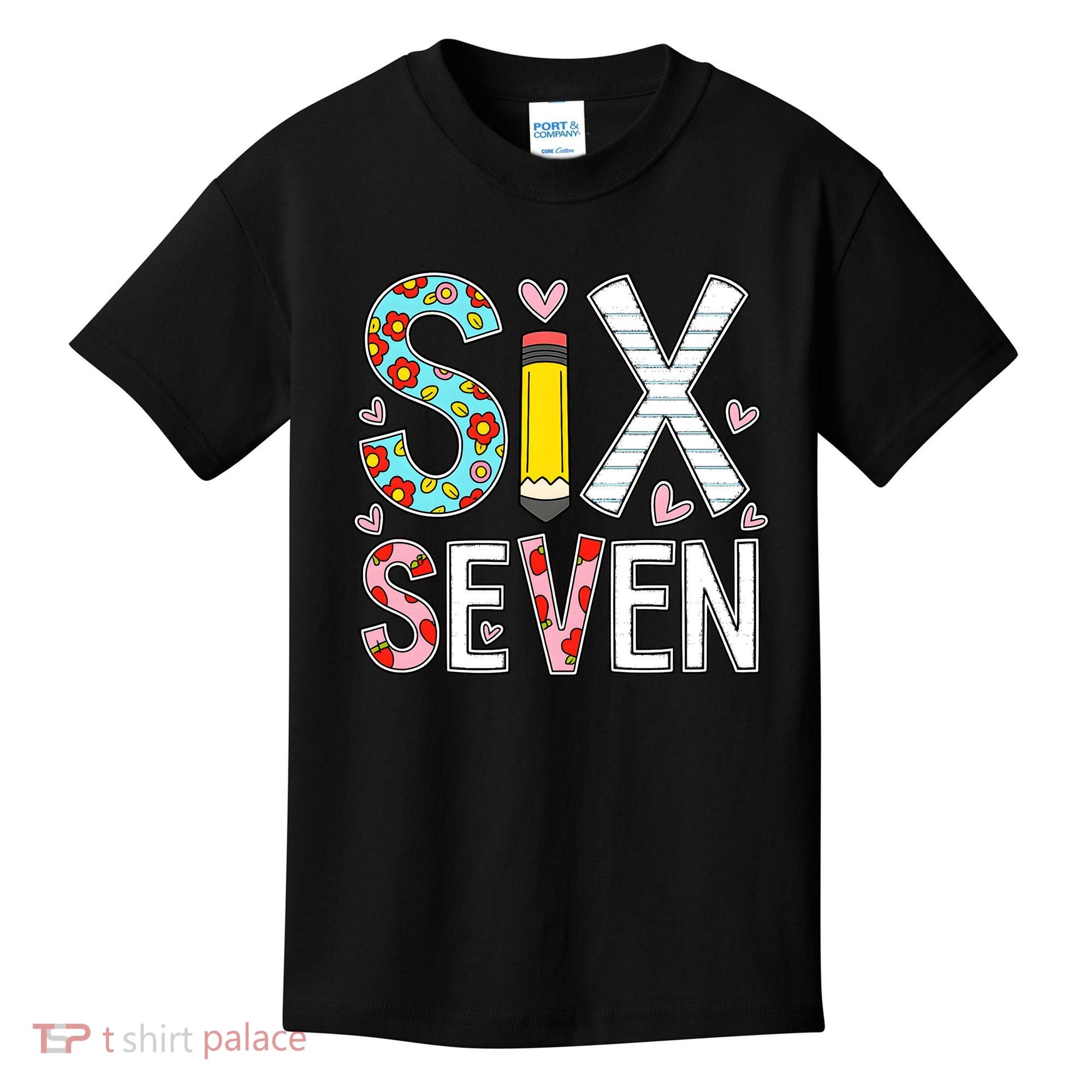 67 Six Seven 6 7 Meme For Teachers Kids T-Shirt