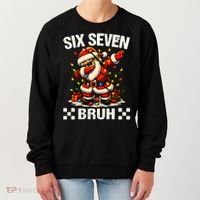 67 Six Seven Bruh Funny Christmas 6-7 Meme Women's Sweatshirt thumb 0