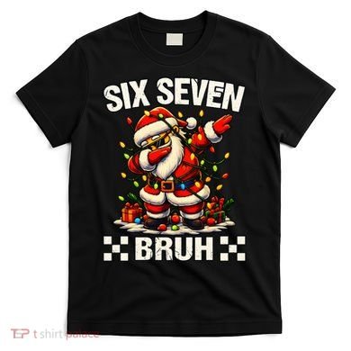 67 Six Seven Bruh Funny Christmas 6-7 Meme T-Shirt