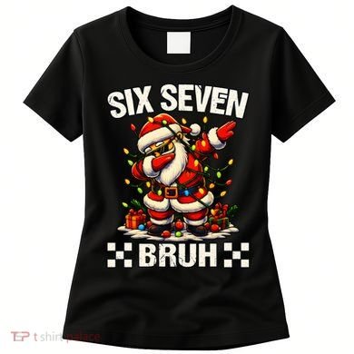 67 Six Seven Bruh Funny Christmas 6-7 Meme Women's T-Shirt