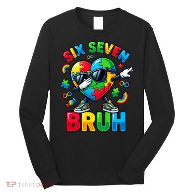 67 Six Seven Bruh Autism Awareness Meme Long Sleeve Shirt