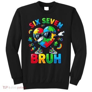67 Six Seven Bruh Autism Awareness Meme Sweatshirt
