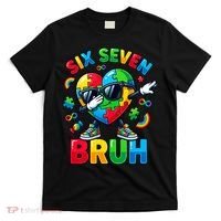 67 Six Seven Bruh Autism Awareness Meme T-Shirt thumb 0