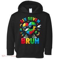 67 Six Seven Bruh Autism Awareness Meme Toddler Hoodie thumb 0