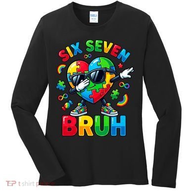 67 Six Seven Bruh Autism Awareness Meme Women's Long Sleeve Shirt
