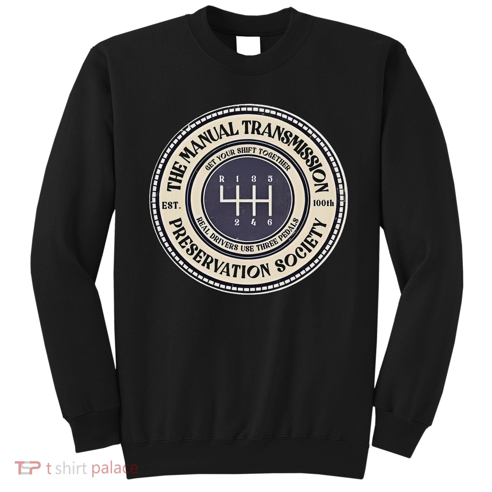 6 Speed The Manual Transmission Preservation Society Sweatshirt