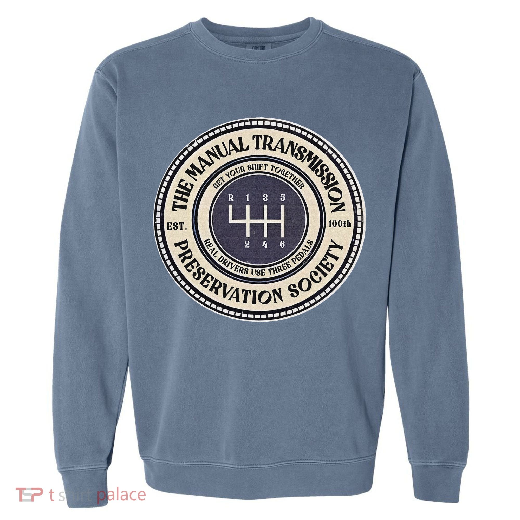 6 Speed The Manual Transmission Preservation Society Garment-Dyed Sweatshirt