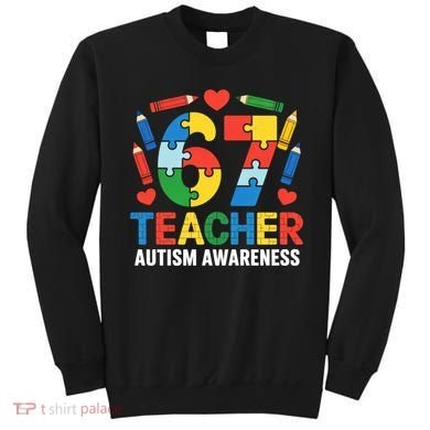 67 Teacher Autism Awareness 6-7 Sweatshirt