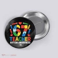 67 Teacher Autism Awareness 6-7 Button thumb 0