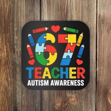 67 Teacher Autism Awareness 6-7 Coaster