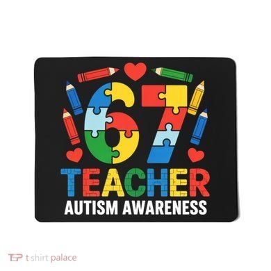 67 Teacher Autism Awareness 6-7 Mousepad