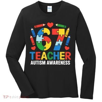 67 Teacher Autism Awareness 6-7 Women's Long Sleeve Shirt